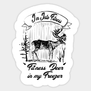 I'm Into Fitness Fit'ness Deer In My Freezer Hunting Hunter Sticker